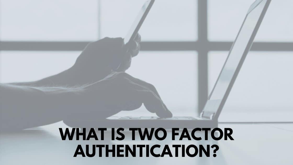 What Is Two Factor Authentication_
